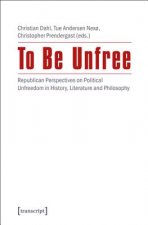 To Be Unfree