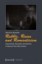 Rubble, Ruins, and Romanticism