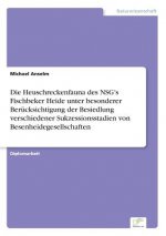 Heuschreckenfauna des NSG's Fischbeker Heide unter besonderer Berucksichtigung der Besiedlung verschiedener Sukzessionsstadien von Besenheidegesellsch