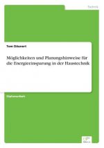 Moeglichkeiten und Planungshinweise fur die Energieeinsparung in der Haustechnik