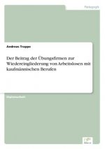 Beitrag der UEbungsfirmen zur Wiedereingliederung von Arbeitslosen mit kaufmannischen Berufen