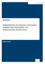 Moeglichkeiten des Einsatzes und daraus resultierende Nutzeffekte von elektronischen Konferenzen