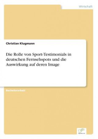 Rolle von Sport-Testimonials in deutschen Fernsehspots und die Auswirkung auf deren Image