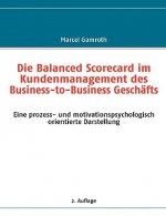 Balanced Scorecard im Kundenmanagement des Business-to-Business Geschafts