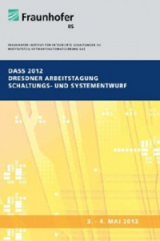 Tagungsband DASS 2012. Dresdner Arbeitstagung Schaltungs- und Systementwurf. CD-ROM., 1 CD-ROM