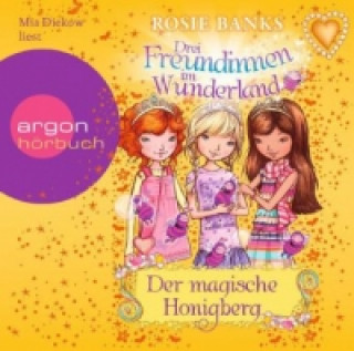 Drei Freundinnen im Wunderland - Der magische Honigberg, 1 Audio-CD