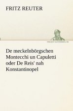De meckelnboergschen Montecchi un Capuletti oder De Reis' nah Konstantinopel