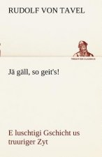 Ja Gall, So Geit's!