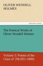 Poetical Works of Oliver Wendell Holmes