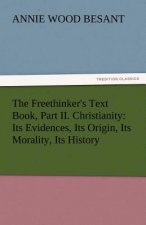 Freethinker's Text Book, Part II. Christianity