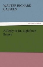 Reply to Dr. Lightfoot's Essays
