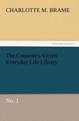 Coquette's Victim Everyday Life Library