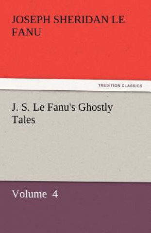 J. S. Le Fanu's Ghostly Tales