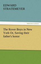 Rover Boys in New York Or, Saving Their Father's Honor