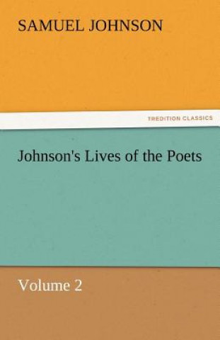 Johnson's Lives of the Poets - Volume 2