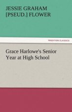 Grace Harlowe's Senior Year at High School