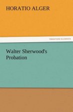 Walter Sherwood's Probation