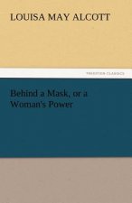 Behind a Mask, or a Woman's Power