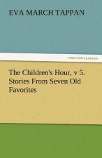 Children's Hour, V 5. Stories from Seven Old Favorites