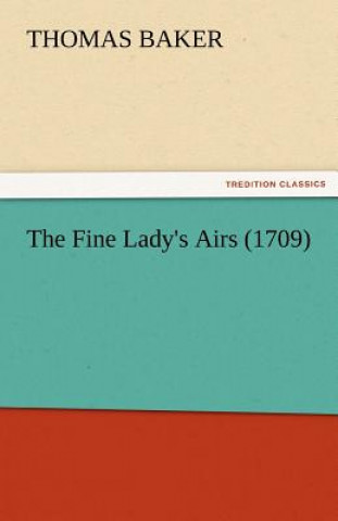 Fine Lady's Airs (1709)