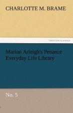 Marion Arleigh's Penance Everyday Life Library No. 5