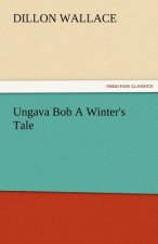 Ungava Bob a Winter's Tale