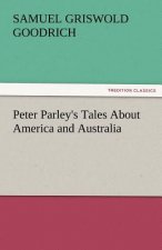 Peter Parley's Tales about America and Australia
