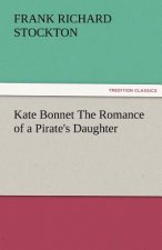 Kate Bonnet The Romance of a Pirate's Daughter
