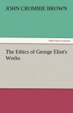 Ethics of George Eliot's Works