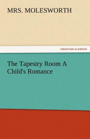 Tapestry Room a Child's Romance