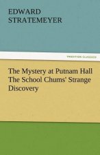 Mystery at Putnam Hall the School Chums' Strange Discovery