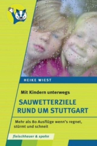 Mit Kindern unterwegs - Sauwetterziele rund um Stuttgart