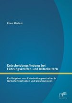 Entscheidungsfindung bei Fuhrungskraften und Mitarbeitern