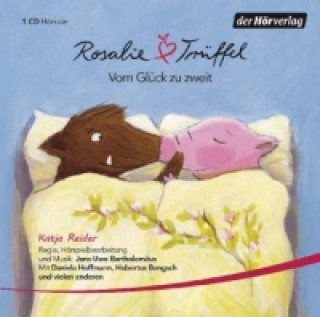 Rosalie & Trüffel - Vom Glück zu zweit, 1 Audio-CD