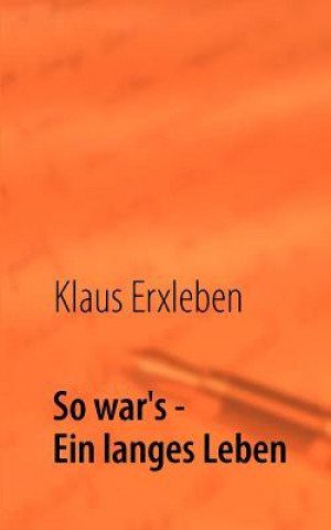 So war's - Ein langes Leben