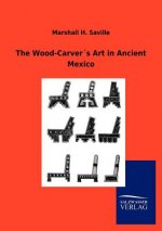 Wood-Carvers Art in Ancient Mexico