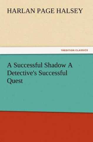 Successful Shadow A Detective's Successful Quest