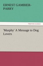 'Murphy' A Message to Dog Lovers