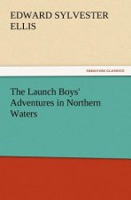 Launch Boys' Adventures in Northern Waters