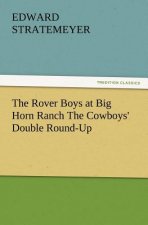 Rover Boys at Big Horn Ranch the Cowboys' Double Round-Up