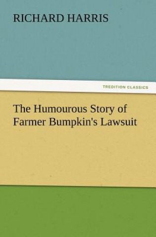 Humourous Story of Farmer Bumpkin's Lawsuit