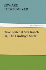 Dave Porter at Star Ranch Or, the Cowboy's Secret