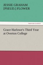 Grace Harlowe's Third Year at Overton College