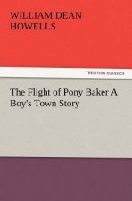 Flight of Pony Baker a Boy's Town Story
