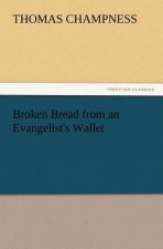 Broken Bread from an Evangelist's Wallet