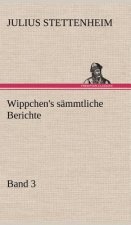 Wippchen's Sammtliche Berichte, Band 3