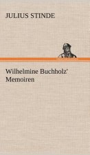 Wilhelmine Buchholz' Memoiren