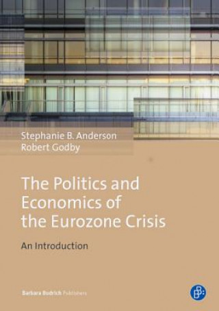 Greek Tragedy, European Odyssey: The Politics and Economics of the Eurozone Crisis