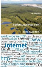 Bedeutungsloses Sein? Scheinwelten?