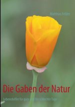 Gaben der Natur